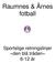 Raumnes & Årnes fotball. Sportslige retningslinjer «den blå tråden» 6-12 år