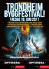 TRONDHEIM BYGGFESTIVAL! fredag 16. juni Du bygger Vi tar oss av resten Du bygger Vi tar oss av resten