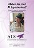 Jobber du med ALS-pasienter? Nyttig informasjon for deg som jobber i spesialisthelsetjenesten. Amyotrofisk lateralsklerose