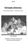 Juli 2003 Klimaets dilemma Klimaet Petter Haugneland Hovedoppgave i statsvitenskap Universitetet i Oslo Institutt for statsvitenskap Høsten 2003