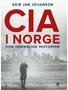 CIA I NORGE DEN HEMMELIGE HISTORIEN