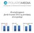 Kvartalsrapport fjerde kvartal 2012 og foreløpig årsregnskap. Det ledende medie- og trykkerikonsernet fra Nordvestlandet til Finnmark