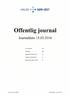 Offentlig journal. Journaldato HELSE ø SØR-ØST. Alle. Journalenhet: Alle. Avdeling: Inngående dokumenter: Utgående dokumenter: