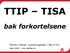 TTIP TISA bak forkortelsene