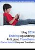 Landskonferansen for barn og unges psykiske helse. Ung 2014 Endring og undring juni, Trondheim Clarion Hotel & Congress Trondheim