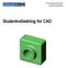 Studentveiledning for CAD. Konstruksjonsdesignog teknologiserien