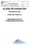 Kvaløya videregående skole. Gjelder fra: Godkjent av: Snorre Bråthen KLAGE PÅ KARAKTER. Videregående skole. Veiledning til faglærere