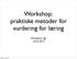 Workshop: praktiske metoder for vurdering for læring