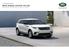 Your Personalised Land Rover. NEW RANGE ROVER VELAR RANGE ROVER VELAR R-DYNAMIC D300 3,0 liter V6 300 hk Twin Turbo diesel