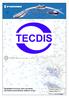 Typegodkjent Electronic Chart and Display Information System (ECDIS), sertifisert av DnV. Software edition: Manual edition: 2.