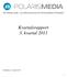 Det ledende medie- og trykkerikonsernet fra Nordvestlandet til Finnmark. Kvartalsrapport 3. kvartal 2011