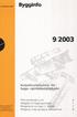 Byggînfo 9/2003. »-::, g '.. Konjunkturindikatorer for bygge- og eiendomsmarkedet. Flere nye boliger i juni 4. Nedgang i kjøp og salg av eiendommer 9