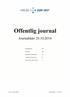 Offentlig journal. Journaldato HELSE SØR- ØST. Journalenhet: Alle. Avdeling: Alle. Inngående dokumenter: Ja. Utgående dokumenter: Ja