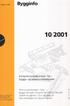 10/2001. Bygginfo. Konjunkturindikatorer for bygge- og eiendomsmarkedet. Flere studentboliger i Oslo 4 Byggenæringen omsatte for 128,6 milliarder 5