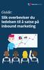 Guide: Slik overbeviser du ledelsen til å satse på inbound marketing