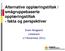 Alternative opplæringstiltak / smågruppebaserte opplæringstiltak - fakta og perspektiver. Svein Nergaard Lillestrøm 17.