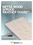 METSÄ WOOD SPRUCE WEATHER GUARD TM