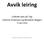 Avvik leiring. Ledende spes.spl. Fag Cathrine N.Hanssen og Benedicte Wiggen. 27.april Operasjonsavdelingen, Aku4klinikken OUS