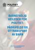 BARNEFAGLIG VEILEDER FOR POLITIET: PÅGRIPELSE OG UTTRANSPORT AV BARN