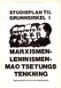 MARXISMEN- LENIN ISMEN- MAO TSE TUNGS TENKNING