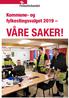 Kommune- og fylkestingsvalget 2019 VÅRE SAKER!