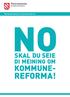 SKAL DU SEIE DI MEINING OM KOMMUNE- REFORMA!