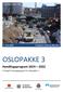 OSLOPAKKE 3. Handlingsprogram mai 2018 Transport i Oslo og Akershus. Forslag fra Styringsgruppen for Oslopakke 3