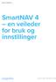 BILAG TIL SMARTNAV 4 SmartNAV 4 en veileder for bruk og innstillinger
