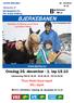 BJERKEBANEN.   Onsdag 26. desember - 1. løp Innlevering V65 kl V5 kl DD kl Thon Hotel linne-løpet VG+ løpet