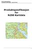 SOSI Produktspesifikasjon Produktnavn: N250 Kartdata - versjon Produktspesifikasjon for N250 Kartdata