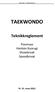 Taekwondo Teknikkreglement TAEKWONDO. Teknikkreglement. Poomsae Hanbon Kyorugi Showbreak Speedbreak