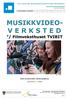 MUSIKKVIDEO- V E R K S T E D v / Filmveksthuset TVIBIT