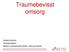 Traumebevisst omsorg. Hedda Sandvik Dramaterapeut Master i psykososialt arbeid, vold og traumer