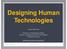 Designing Human Technologies