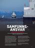 SAMFUNNS- ANSVAR Fjord1 har som mål å opptre som ein ansvarleg og profesjonell samfunnsaktør med relasjonar som er bygde på tillit og truverd.
