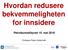 Hvordan redusere bekvemmeligheten for innsidere Petroleumstilsynet 15. mai 2019