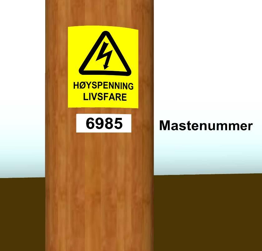 RENblad 8032 Versjon: 1.2 Side 33 av 44 8.2 Merking Høyspenning livsfare Det skal monteres godkjent advarselskilt i samtlige master i synlig høyde. Merking av mastenummer skal være på eget skilt.