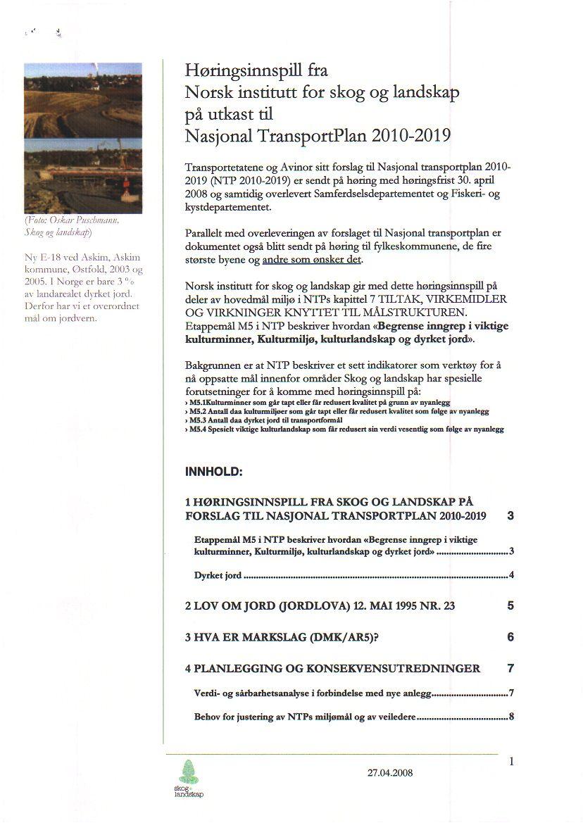 Høringsinnspill fra Norsk institutt for skog og landskap på utkast til Nasjonal TransportPlan 2010-2019 Transportetatene og Avinor sitt forslag til Nasjonal aanspoølan 2010 2019 (NTF 2010-2019) er