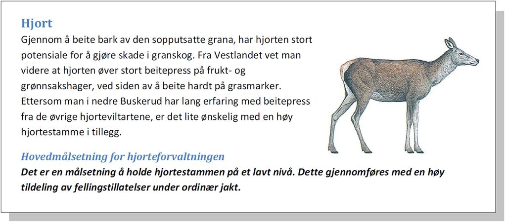 kunne felles. Med lave fellingstall vil kvota ikke være begrensende, og det vil være tilfeldig hva slags dyr som eksponerer seg og blir felt.