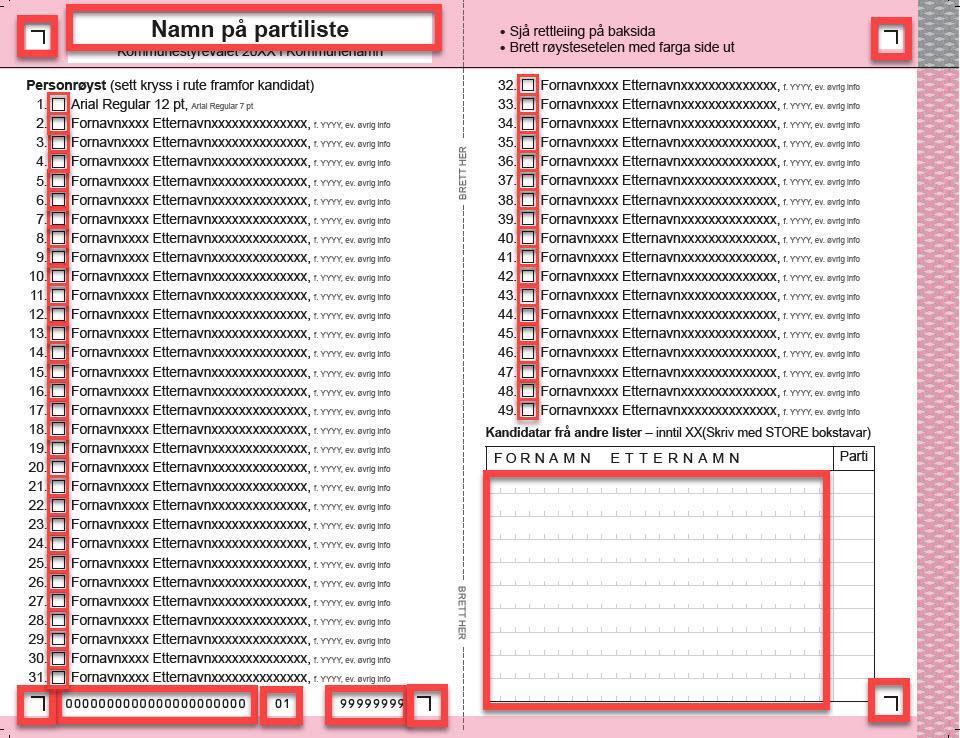 Stemmeseddel med kandidatnavn Styremerker: autorotasjon av bildet Seddelnummer: valg, parti og geografi Seddeltype: Identifiserer type seddel Seddel-ID: Unik