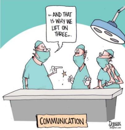 Kommunikasjon God kommunikasjon sikrer at alle har samme situasjonsforståelse, plasserer ansvar og forebygger misforståelser Kommuniser tydelig Se på/ta på