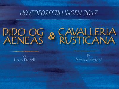 Ringsakeroperaen Til hovedforestillingen 2017 lager vi en helaften av to enaktere Dido og Aeneas (Purcell) & Cavalleria Rusticana (Mascagni) Dido og Aeneas er