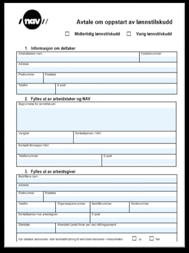 1. Lønnstilskudd - nytt i digital søknad Bare nødvendig informasjon om arbeidstaker fylles ut av arbeidsgiver. Ønsket varighet fylles ut av arbeidsgiver. Tilsagn blir gitt for 3 mnd.