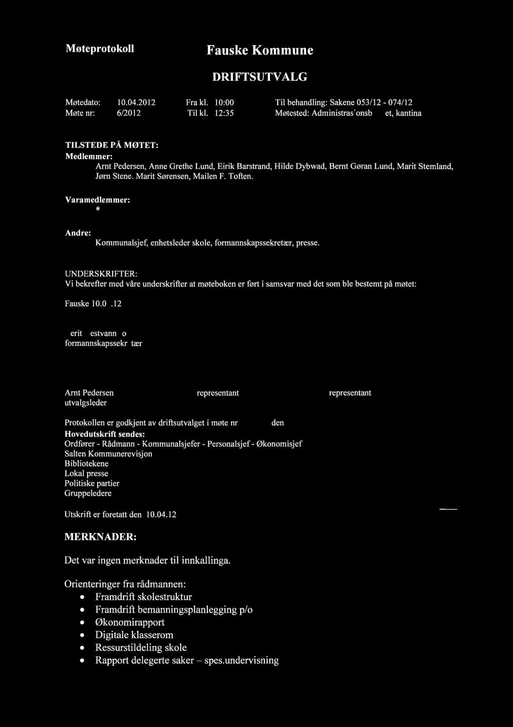 Møteprotokoll Fauske Kommune DRIFTSUTVALG o: 10.04.2012 6/2012 Fra kl. 10:00 Til kl.