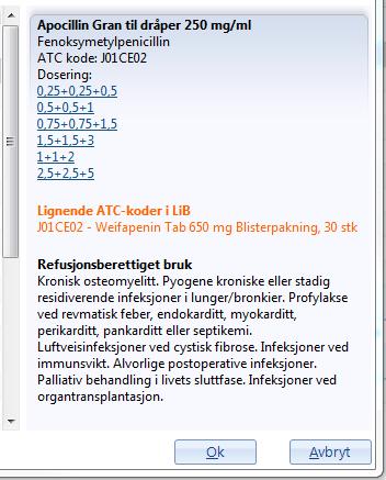 Du kan velge en dosering direkte her ved å klikke på ønsket dose. MERK! Hvis ATC-koden på legemiddelet som du søker frem er satt som CAVE vil legemiddelet i søkelisten vises med rød skrift. 7.5.5.1.