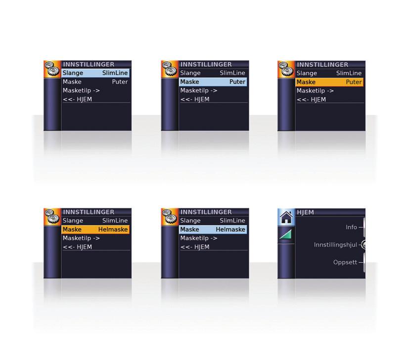 Velge masketype Slik velger du masketype: 1. Trykk på. INSTILLINGERskjermbildet vises. 2. Drei på til masken vises i blått. 3. Trykk på. Utvalget er uthevet i oransje.