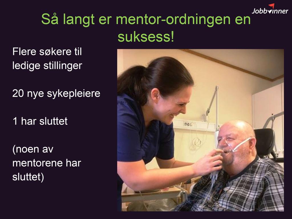 Så langt er mentor-ordningen en Flere søkere til ledige stillinger 20