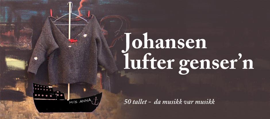 JOHANSEN LUFTER GENSER N UKE 15 Formidler: Kjetil Røren og Helge Sveen «Johansen lufter genser n» er den tredje forestillingen om Johansen og hans genser.