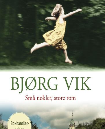 Små nøkler store rom Roman Cappelen, 1988 Bjørg Vik, Porsgrunn Små nøkler store rom er den første fortellingen i trilogien om Elsi Lund, jentungen fra Collettsgate i Oslo, som var