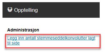 EVA Admin Legg inn antall stemmeseddelkonvolutter lagt til 1 Bruk egen pc og logg deg inn i opplæringsvalget med rollen valgansvarlig kommune. 2 Legg inn antall stemmeseddelkonvolutter lagt til side.